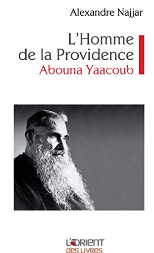 L'homme de la providence : Abouna Yaacoub
