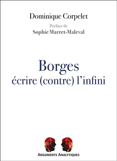 Borges : écrire (contre) l'infini