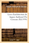 Livre d'architecture de Jaques Androuet Du Cerceau, (Ed.1559)