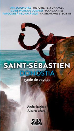 Les meilleurs plans pour connaître Saint-Sébastien : guide de voyage. Donostia