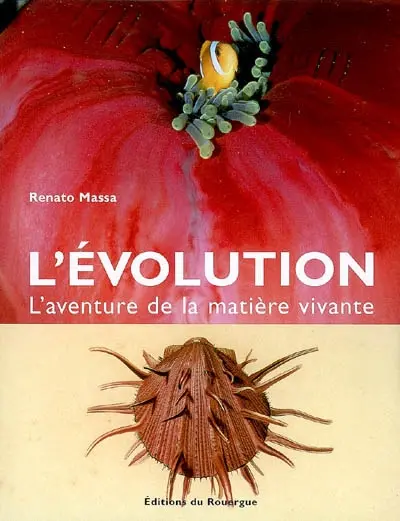 L'évolution : l'aventure de la matière vivante