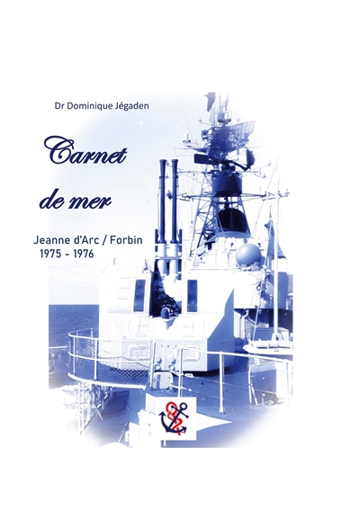 Carnet de mer : Mission Jeanne d'Arc / Forbin 1975 : 1976