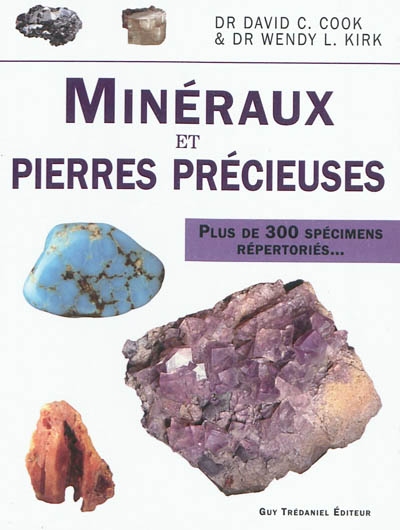 Minéraux et pierres précieuses : plus de 300 spécimens répertoriés -  David C. Cook - Librairie Mollat Bordeaux