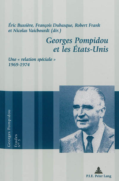 Georges Pompidou et les Etats-Unis : une relation spéciale : 1969-1974