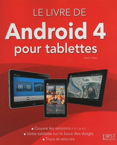 Le livre de Android pour tablettes : version 4 , 4.1 et 4.2