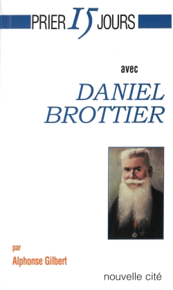 Prier 15 jours avec Daniel Brottier