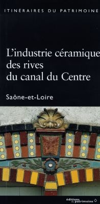 L'industrie céramique des rives du canal du Centre, Saône-et-Loire