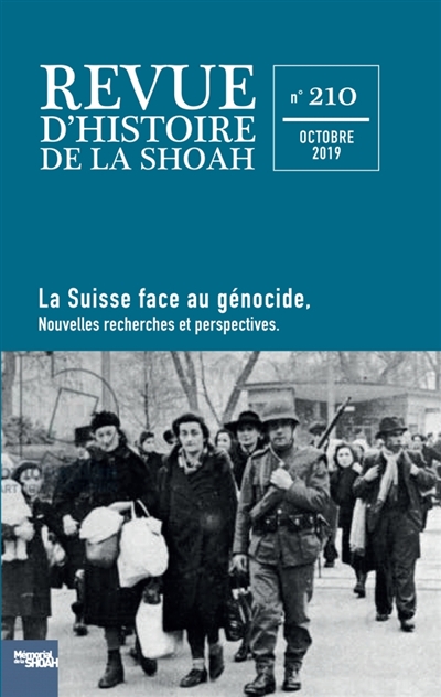 Revue d'histoire de la Shoah, n° 210. La Suisse face au génocide : nouvelles recherches et perspectives