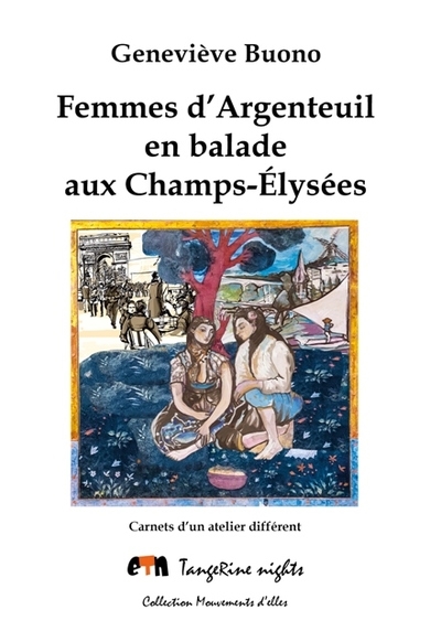 Femmes d'Argenteuil en balade aux Champs-Elysées : carnets d'un atelier différent