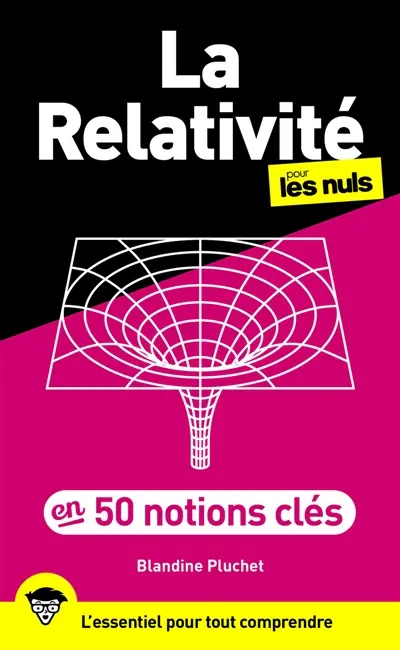 La relativité pour les nuls en 50 notions clés