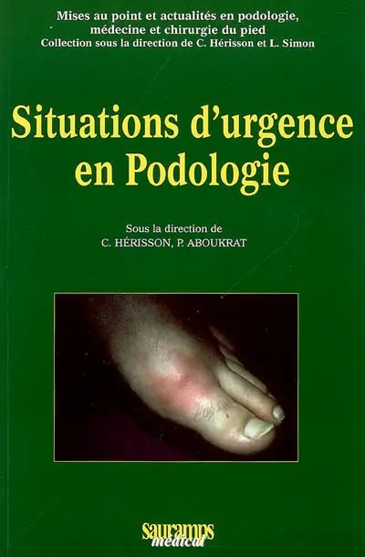 Situations d'urgence en podologie : médecine et chirurgie du pied