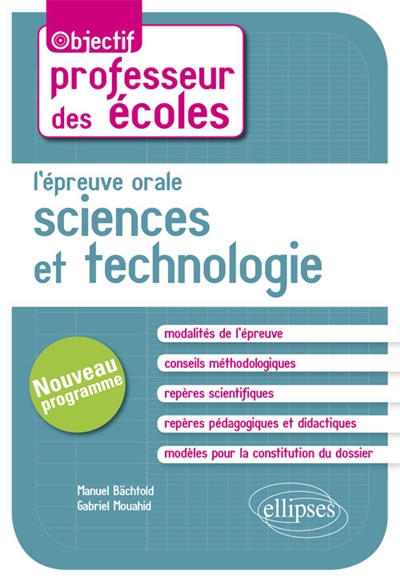 L'épreuve orale d'admission : sciences et technologie : concours de professeur des écoles, nouveau programme
