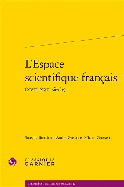 L'espace scientifique français (XVIIe-XXIe siècle)