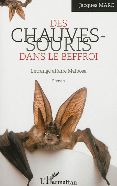 Des chauves-souris dans le beffroi : l'étrange affaire Malbosa