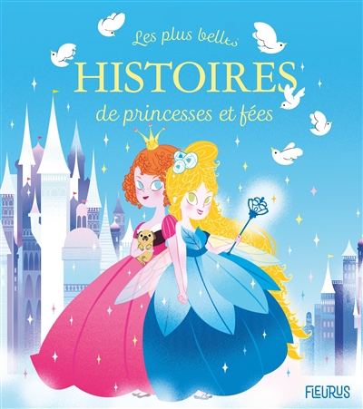 Les plus belles histoires de princesses et fées