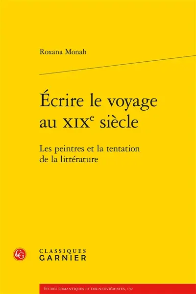 Ecrire le voyage au XIXe siècle : les peintres et la tentation de la littérature