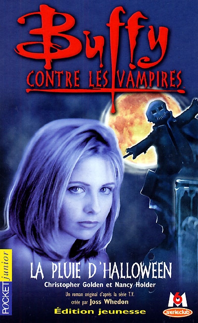 Buffy contre les vampires. Vol. 2. La pluie d'Halloween : un roman basé sur la série créée par Joss Whedon