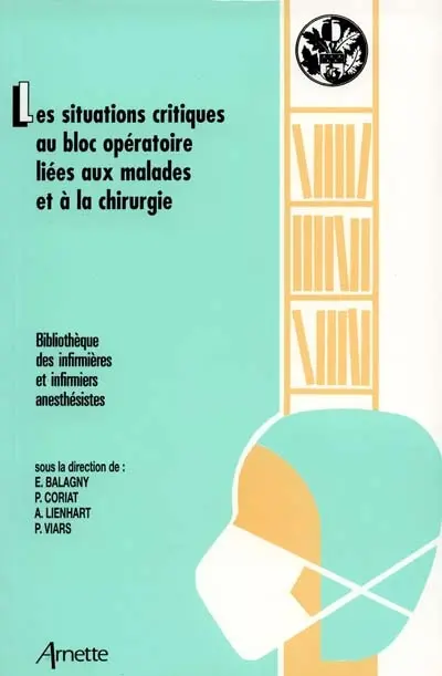 Les situations critiques au bloc opératoire liées aux malades et à la chirurgie