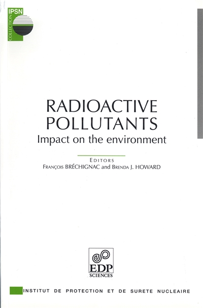 Radioactive pollutants : impact on the environment : based on invited papers at the ECORAD 2001 International Conference