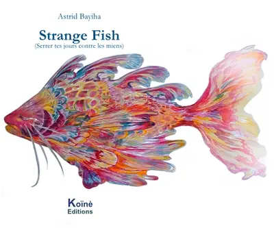 Strange fish (serrer tes jours contre les miens)