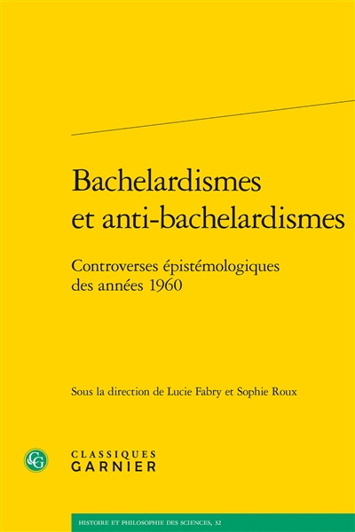 Bachelardismes et anti-bachelardismes : controverses épistémologiques des années 1960