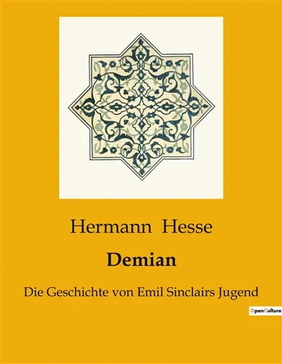 Demian : Die Geschichte von Emil Sinclairs Jugend