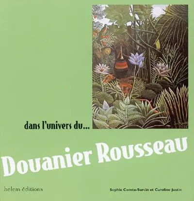 Dans l'univers du... Douanier Rousseau