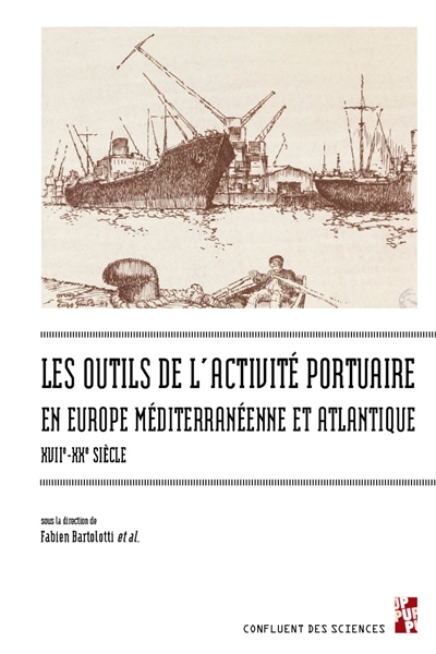Les outils de l'activité portuaire en Europe méditerranéenne et atlantique : XVIIe-XXe siècle