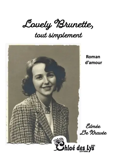 Lovely brunette, tout simplement : roman d'amour