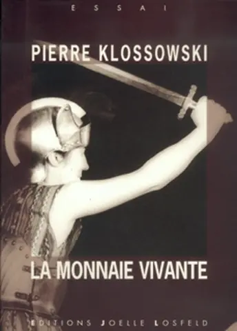 La monnaie vivante. Une lettre de Michel Foucault à Pierre Klossowski sur La monnaie vivante, hiver 1970