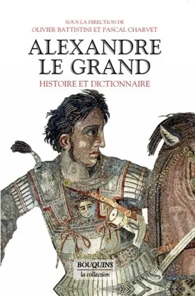 Alexandre le Grand : histoire et dictionnaire