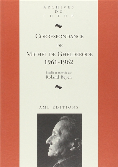 Correspondance de Michel de Ghelderode. Vol. 10