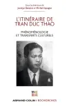 L'itinéraire de Tran Duc Thao : phénoménologie et transferts culturels. Phénoménologie et matérialisme dialectique