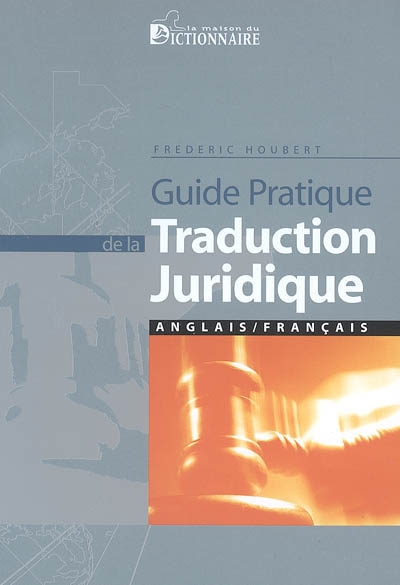 Guide pratique de la traduction juridique : anglais-français