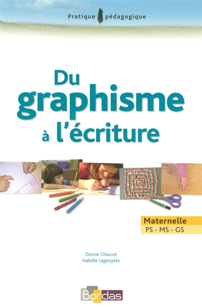 Du graphisme à l'écriture : maternelle PS, MS et GS