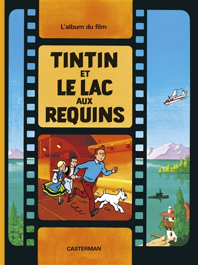 Tintin au cinéma. 3, Tintin et le lac aux requins