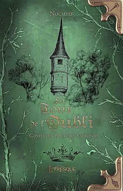 La Tour de l'Oubli : Contes des Royaumes Enchantés