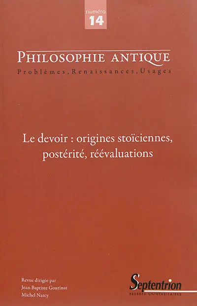 Philosophie antique, n° 14. Le devoir : origines stoïciennes, postérité et réévaluations