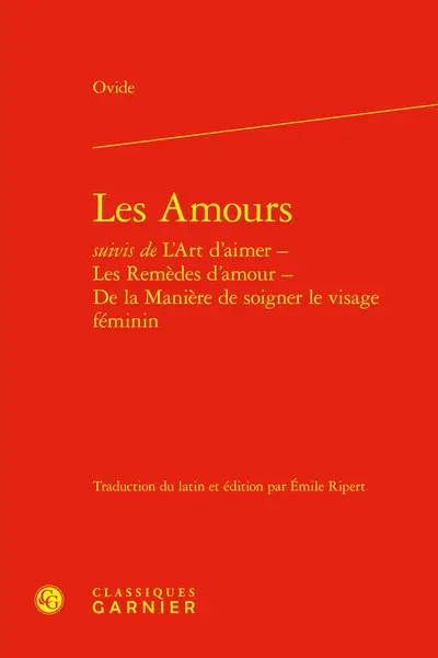 Les amours. L'art d'aimer. Les remèdes d'amour