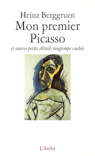 Mon premier Picasso : et autres petits détails longtemps cachés
