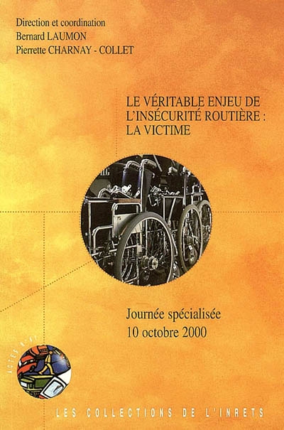 Le véritable enjeu de l'insécurité routière : la victime : journée spécialisée 10 octobre 2000