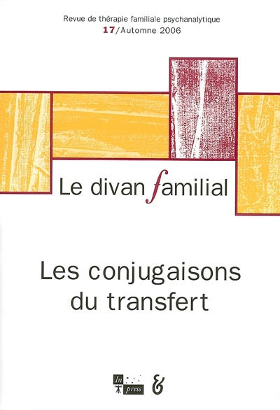 Divan familial (Le), n° 17. Les conjugaisons du transfert