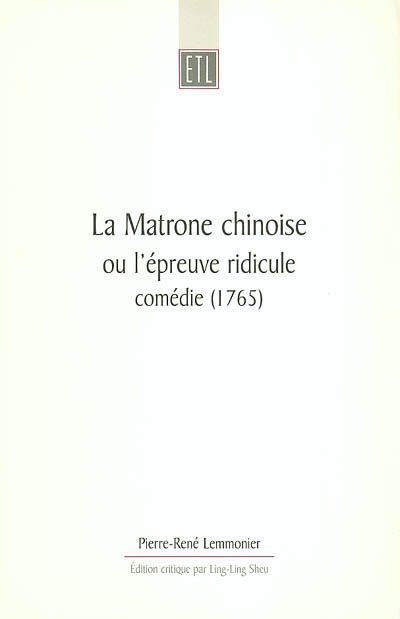 La matrone chinoise ou L'épreuve ridicule : comédie (1765)