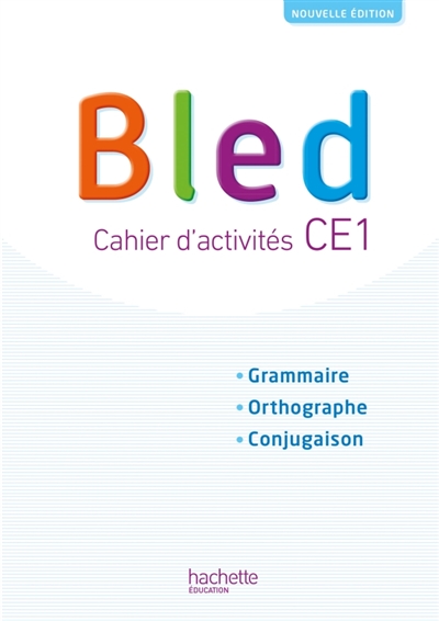 Bled, cahier d'activités CE1 : grammaire, orthographe, conjugaison