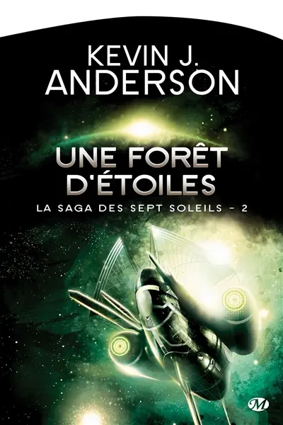 La saga des Sept Soleils. Vol. 2. Une forêt d'étoiles