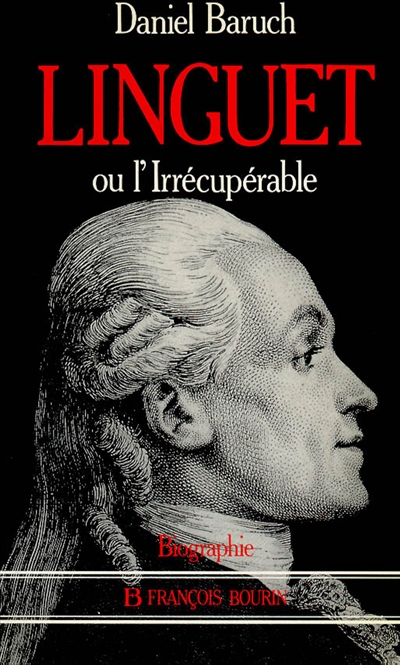 S.N.H. Linguet ou l'Irrécupérable