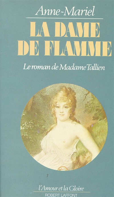 La Dame de flamme : le roman de madame Tallien