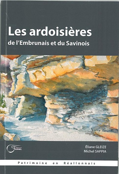 Les ardoisières de l'Embrunais et du Savinois : patrimoine en Réallonnais
