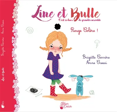 Line et Bulle : c'est si doux de grandir ensemble. Rouge colère