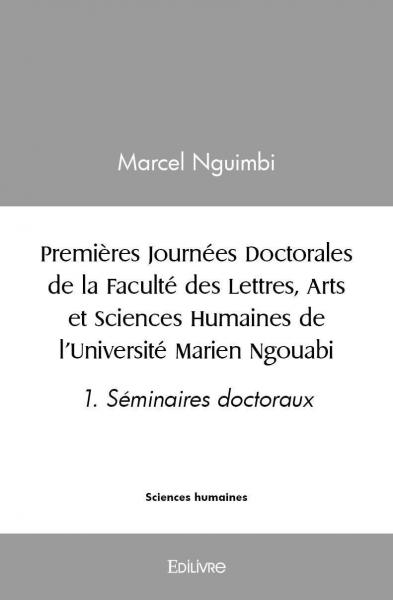 Premières journées doctorales de la faculté des lettres, arts et sciences humaines de l’université marien ngouabi : 1. Séminaires doctoraux